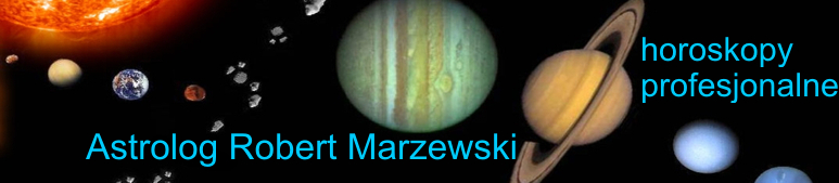 Astrolog Robert Marzewski – horoskopy profesjonalne